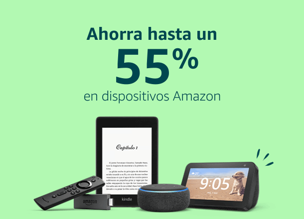 Ahorra hasta un 55% en dispositivos Amazon aquí