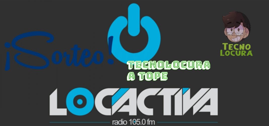 SORTEO Especial 100 programas de TecnoLocura A Tope Locactiva Radio