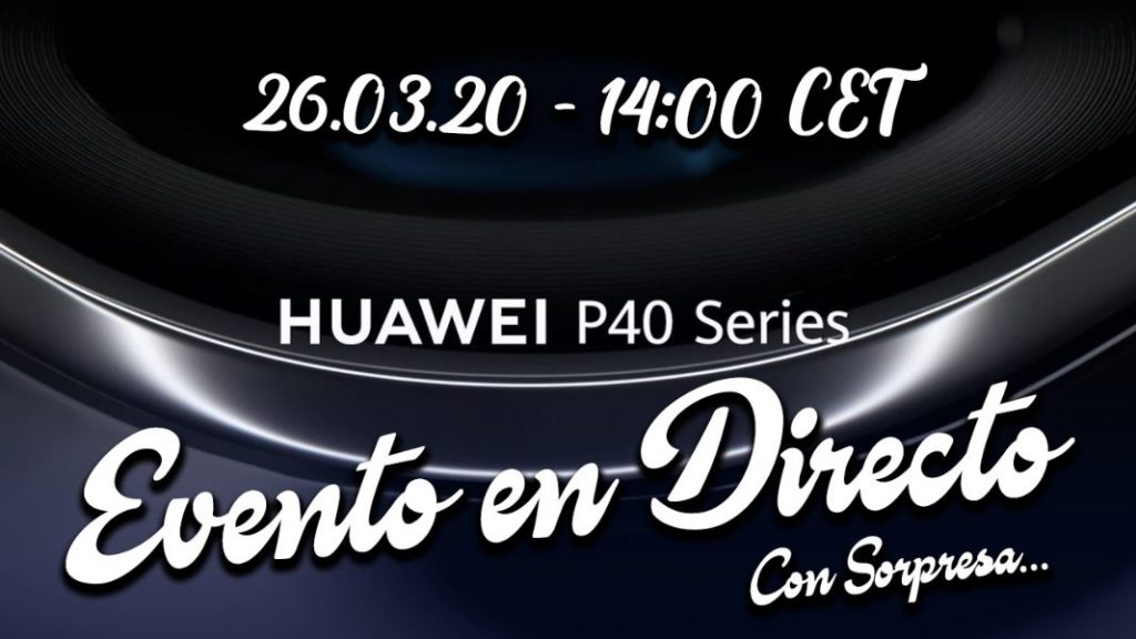 Huawei P40 Series Evento en Directo con nosotros aquí