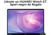 Huawei Matebook + Watch GT GRATIS: Oferton de verano Huawei Matebook + Watch GT GRATIS
