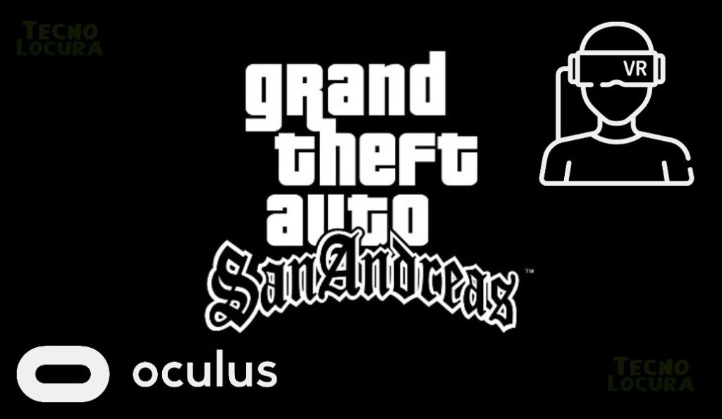 Grand Theft Auto San Andreas llega a la realidad virtual gracias a Facebook (ahora Meta) y sus Oculus Quest 2.