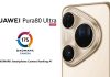 HUAWEI Pura 80 Ultra redefine la excelencia en fotos y videos HUAWEI Pura 80 Ultra